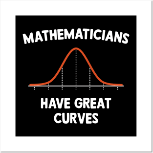 Mathematicians Have Great Curves Funny Math Graph Saying Posters and Art